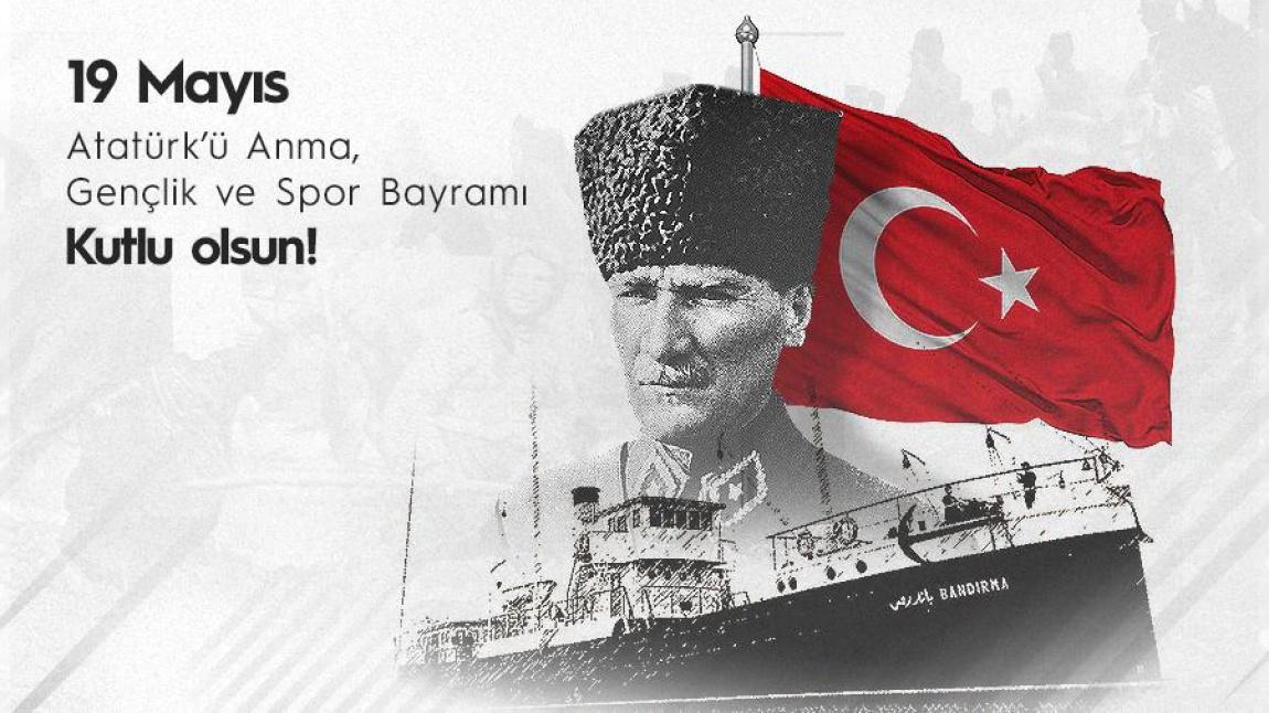 Okulumuzun 19 Mayıs Atatürk'ü Anma, Gençlik ve Spor Bayramı Programı